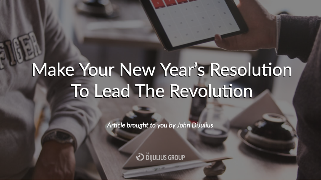Make Your New Year’s Resolution To Lead The Revolution