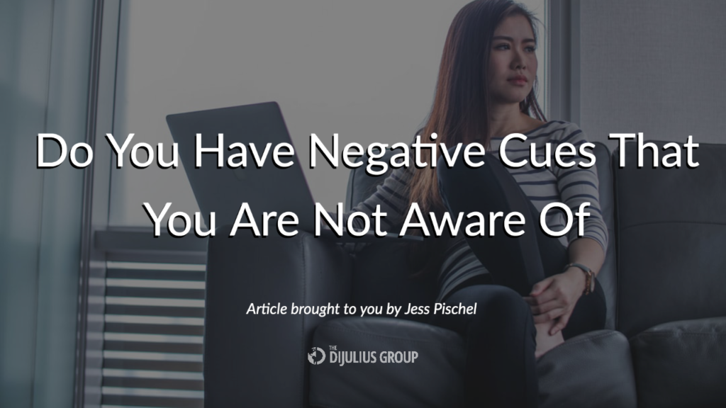 Do You Have Negative Cues That You Are Not Aware Of