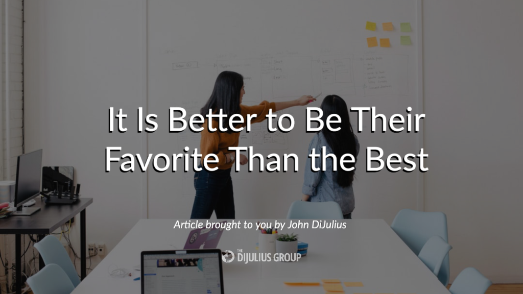 It Is Better to Be Their Favorite Than the Best