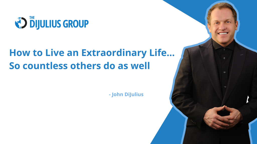 How to Live an Extraordinary Life…So countless others do as well