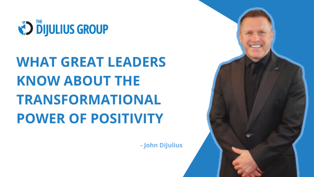 Leadership Positivity, The DiJulius Group